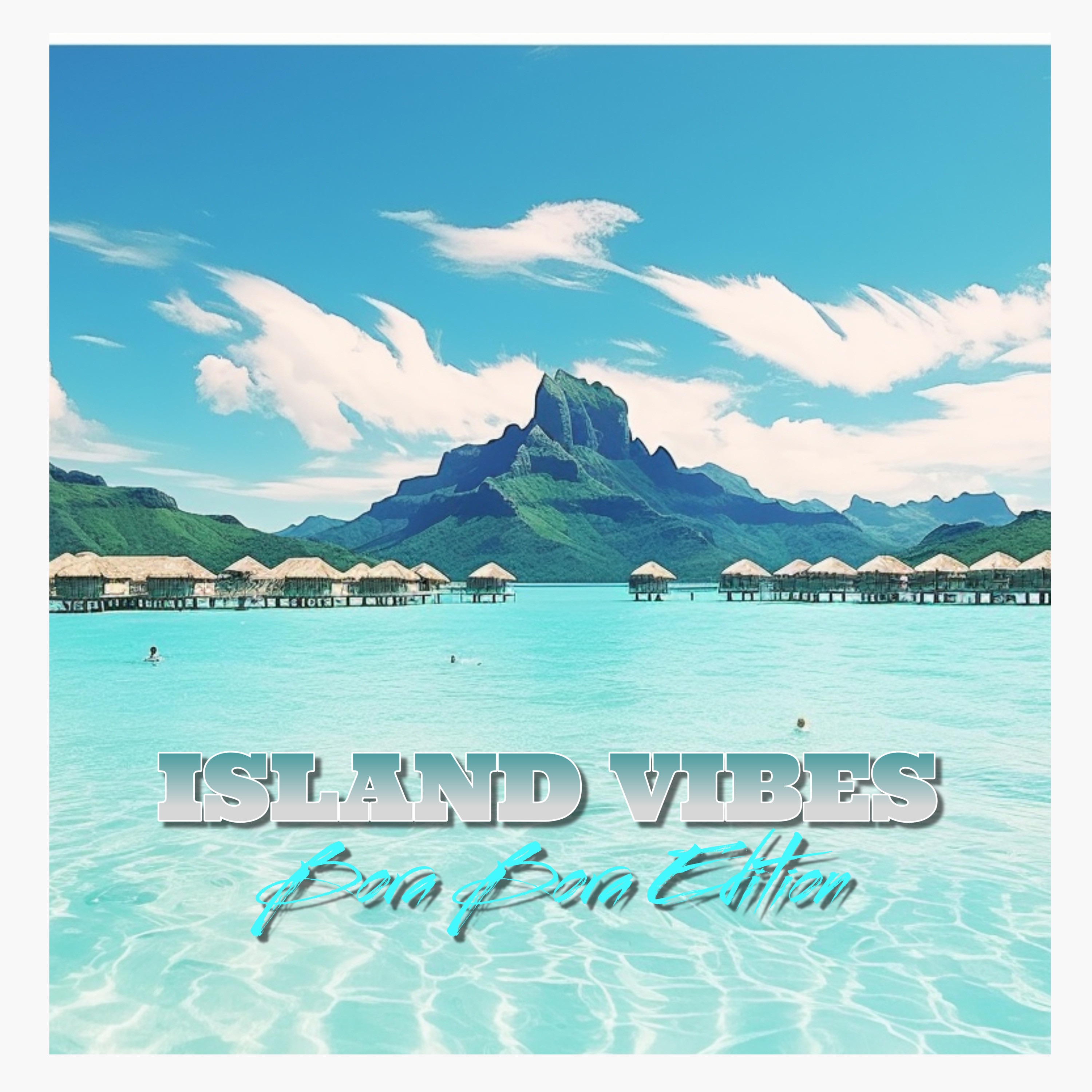 ISLAND VIBES (Bora Bora Edition) album cover