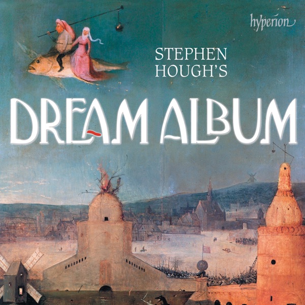 Stephen Hough's Dream Album: Piano Bonbons album cover