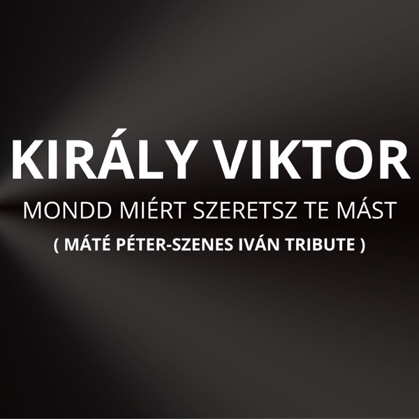 Mondd miért szeretsz te mást (Máté Péter-Szenes Iván Tribute) - Single album cover