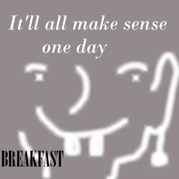 It'll All Make Sense One Day - Single album cover