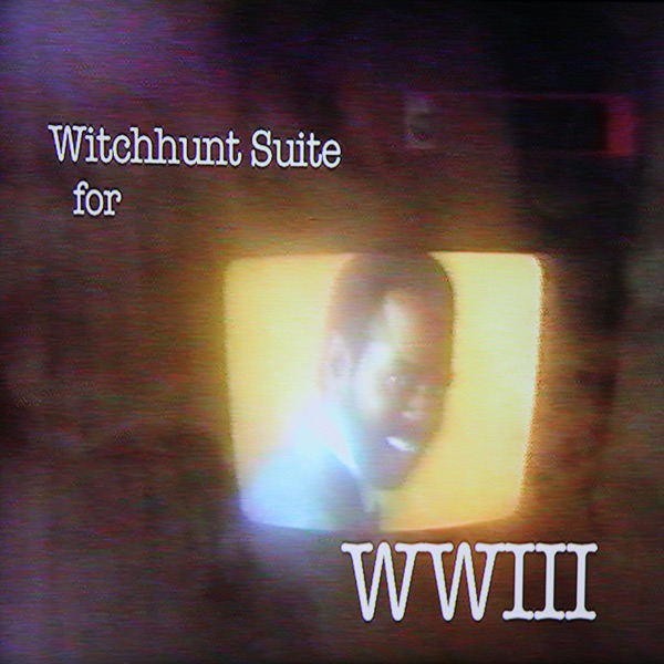 Witchhunt Suite for WWIII - EP album cover