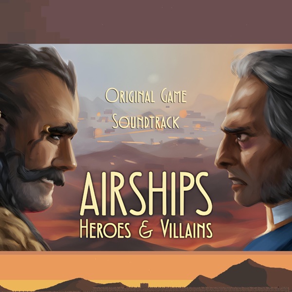 Airships Heroes and Villains (Original Game Soundtrack) album cover