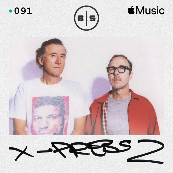 Beats In Space 091: X-Press 2 (DJ Mix) album cover