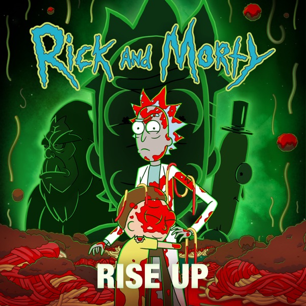 Rise Up (feat. Ryan Elder, Brandon Johnson, Dan Harmon, Debra Wilson & Ice T) [from "Rick and Morty: album cover
