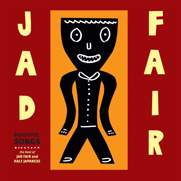 The Best of Jad Fair: Beautiful Songs, Vol. 1 & Vol. 2 album cover