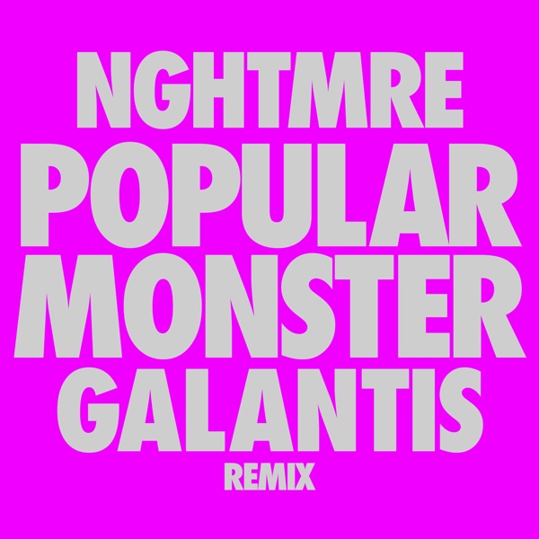 Popular Monster (Nghtmre & Galantis Remix) - Single album cover