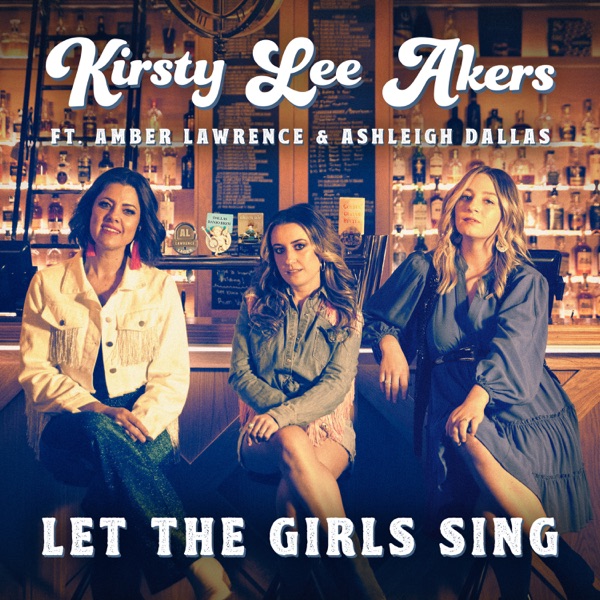 Let the Girls Sing (feat. Amber Lawrence & Ashleigh Dallas) - Single album cover