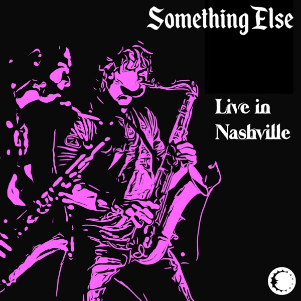Something Else (Live in Nashville) - Single album cover