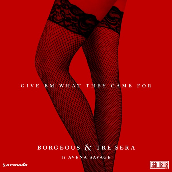 Give Em What They Came For (feat. Avena Savage) - Single album cover