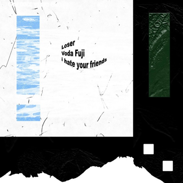 I Hate Your Friends (feat. Voda Fuji) - Single album cover