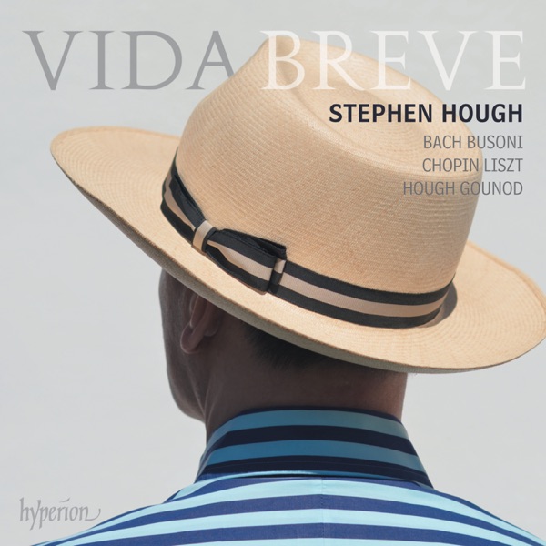 Vida breve: Bach, Busoni, Chopin, Liszt, Hough, Gounod album cover