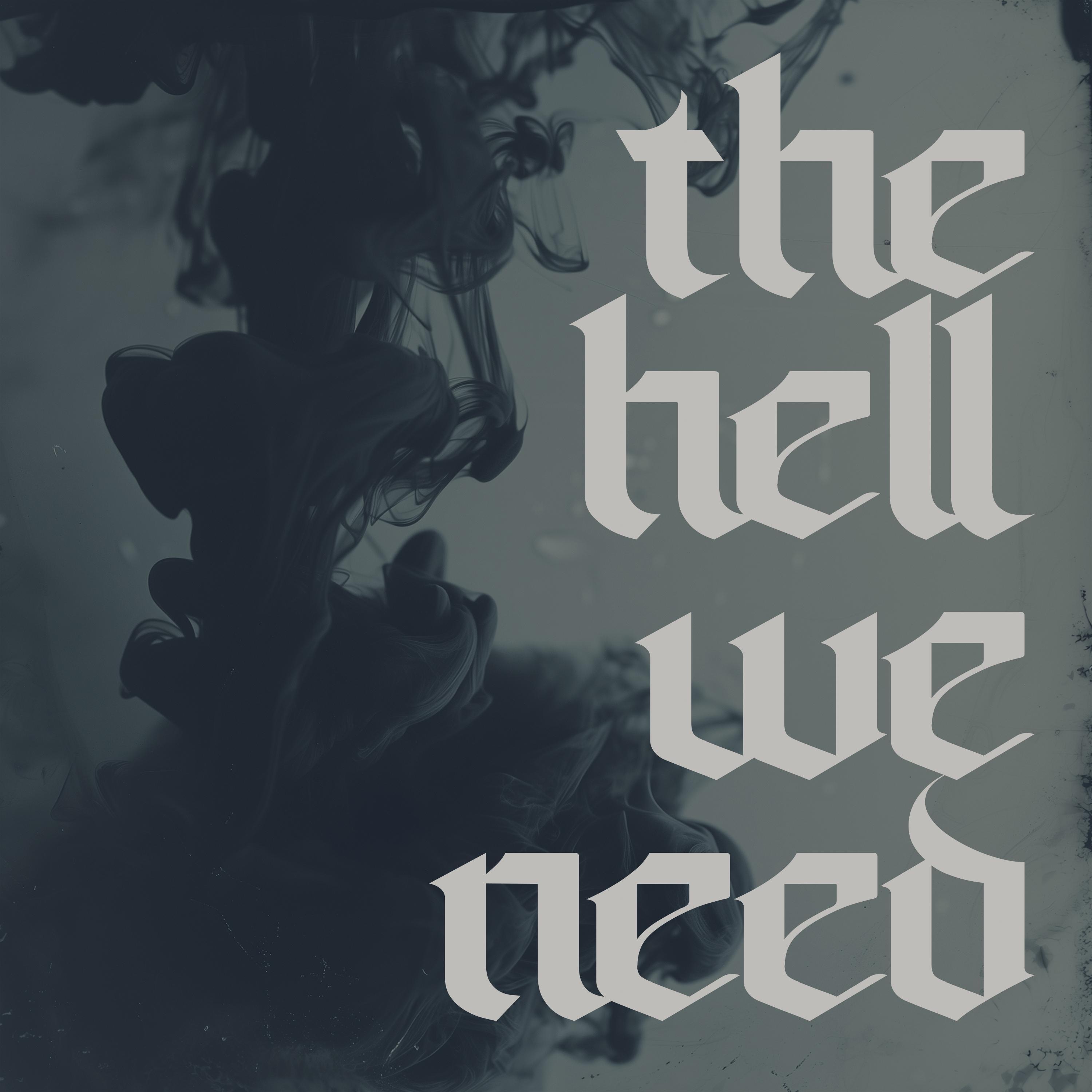 The Hell We Need - Single album cover