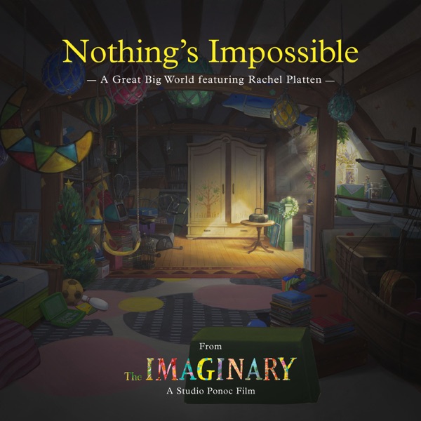 Nothing's Impossible (from "The Imaginary" soundtrack) [feat. Rachel Platten] - Single album cover
