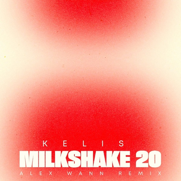 Milkshake 20 (Alex Wann Remix) - Single album cover