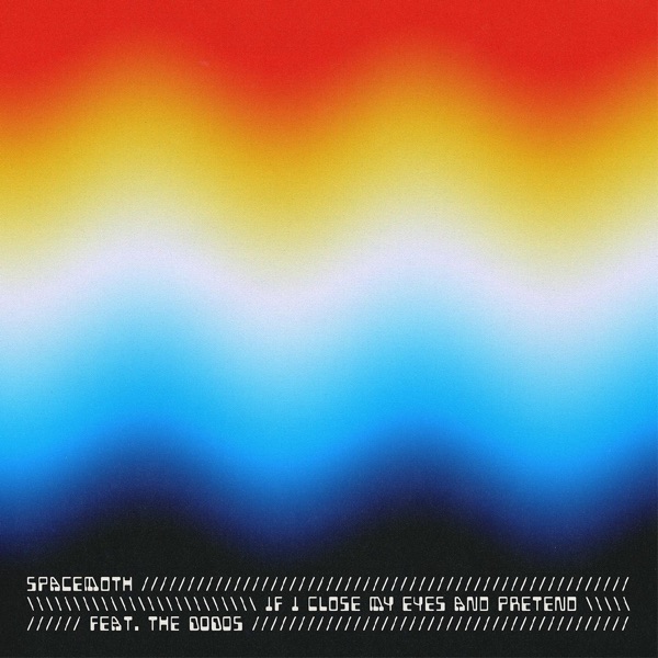 If I Close My Eyes and Pretend (feat. The Dodos) - Single album cover