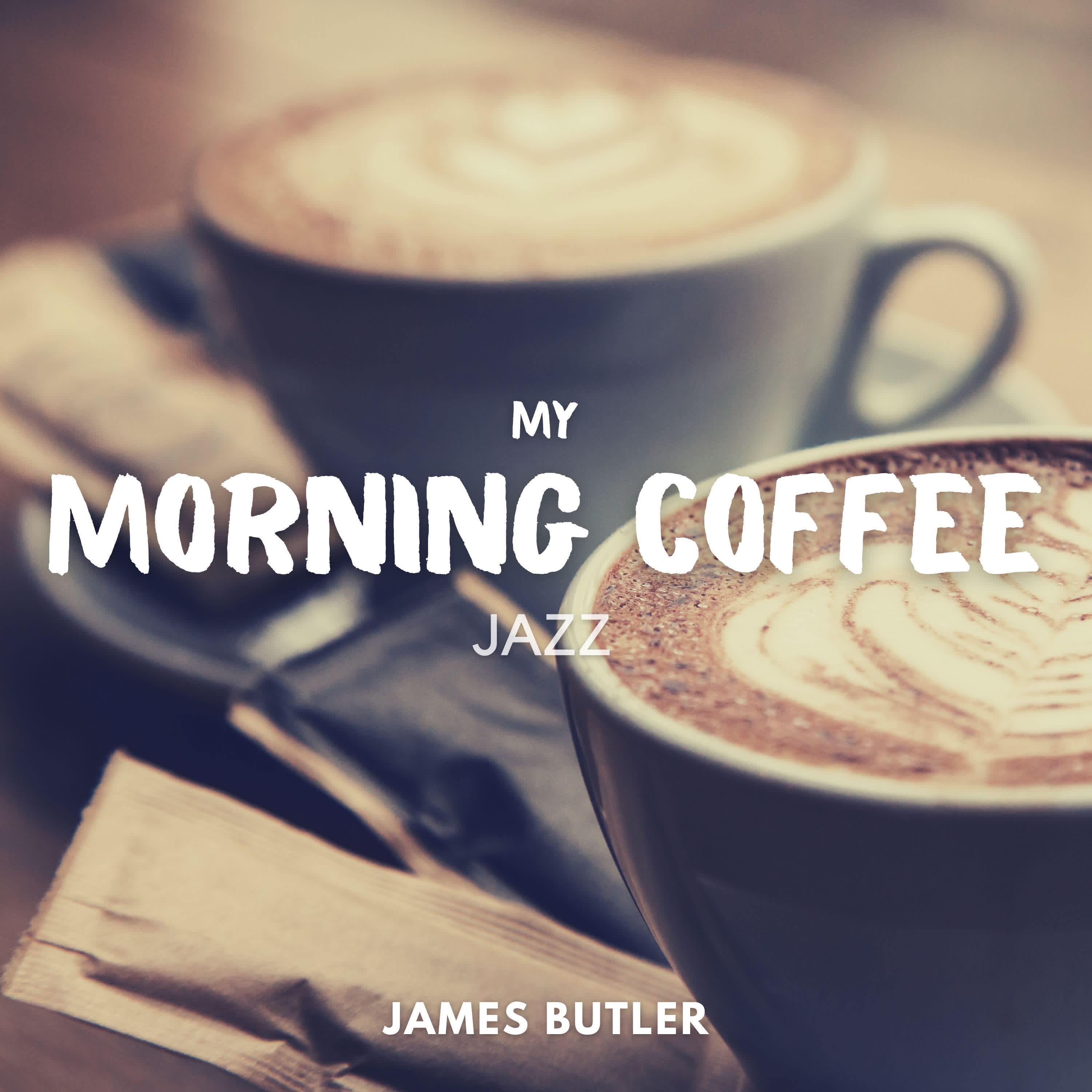 My Morning Coffee Jazz - Relaxing Instrumental Chill Music album cover