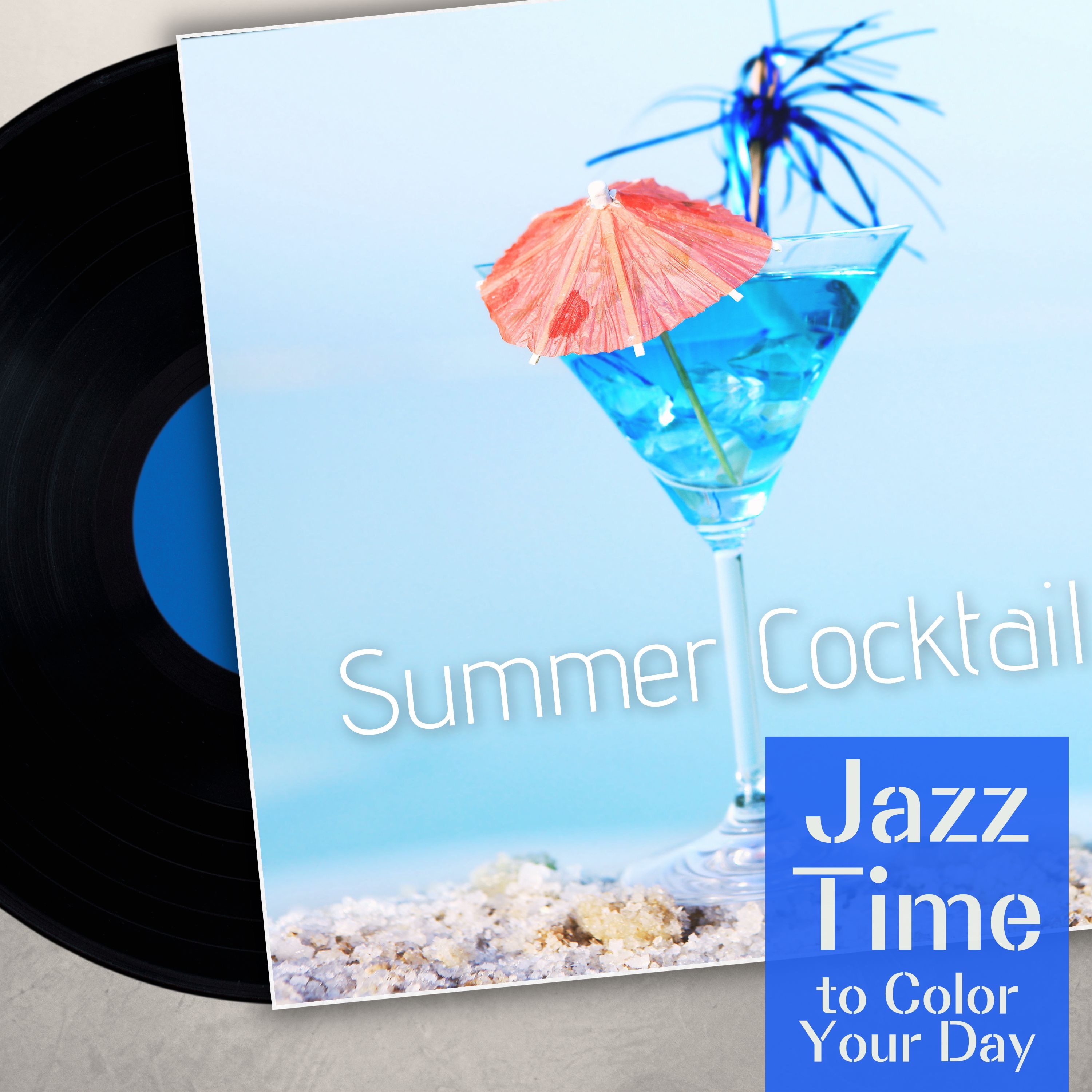 Summer Cocktail - Jazz Time to Color Your Day album cover
