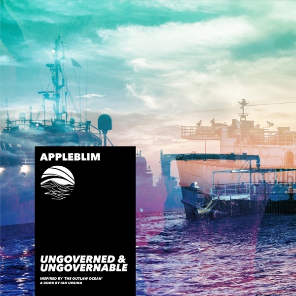 Ungoverned & Ungovernable (Inspired by 'the Outlaw Ocean' a book by Ian Urbina) album cover
