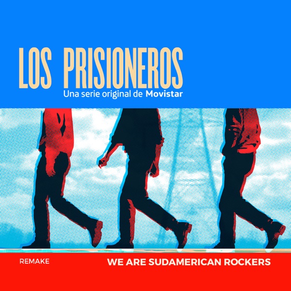 We Are Sudamerican Rockers (Original Soundtrack from the TV Show "Los Prisioneros") - Single album cover
