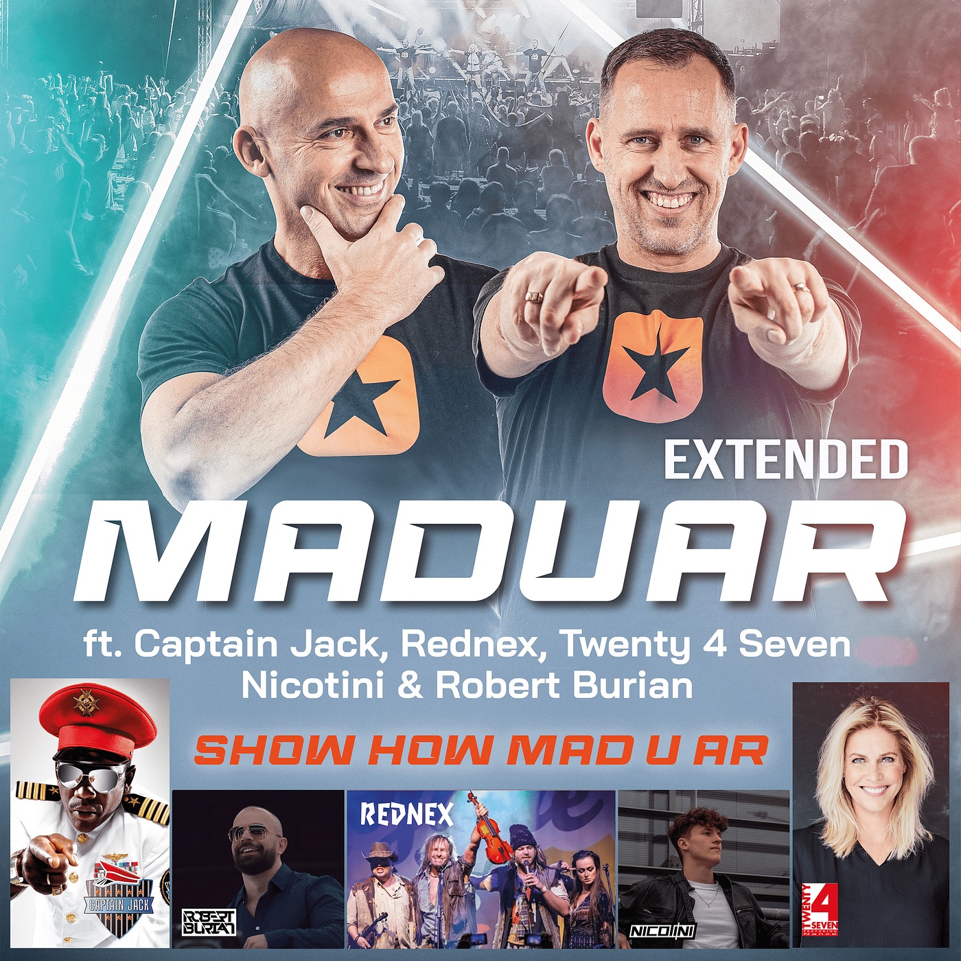 Show How Mad U Ar (Extended) - Single [feat. Twenty 4 Seven, Nicotini & Robert Burian] - Single album cover