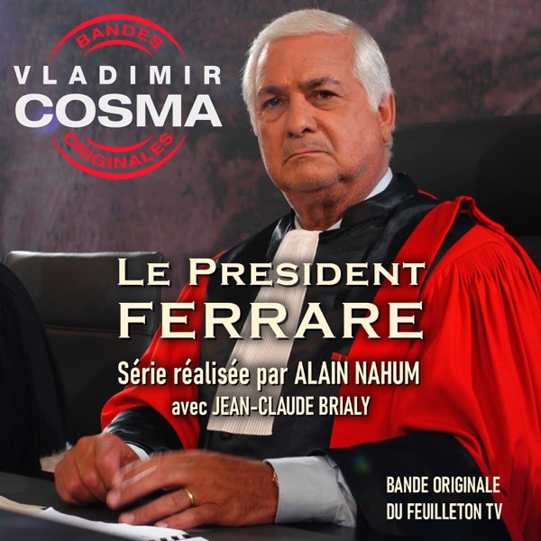Le Président Ferrare (Bande originale de la série TV de Alain Nahum avec Jean-Claude Brialy) album cover
