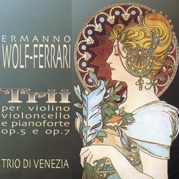Wolf-Ferrari: Trii per violino, violoncello e pianoforte, Op. 5 e Op. 7 album cover