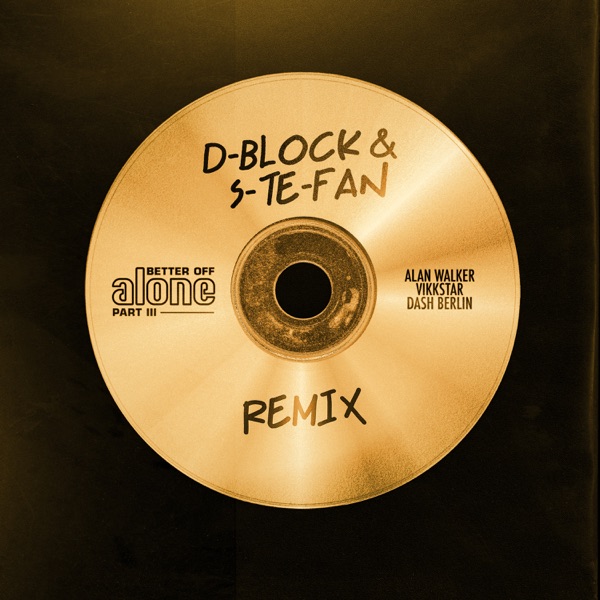 Better Off (Alone, Pt. III) [D-Block & S-te-Fan Remix] [feat. D-Block & S-te-Fan] - Single album cover