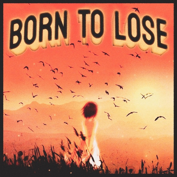 BORN TO LOSE - Single album cover
