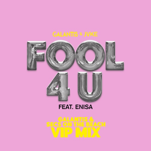Fool 4 U (feat. JVKE & Enisa) [Galantis & Secs On The Beach VIP Mix] - Single album cover
