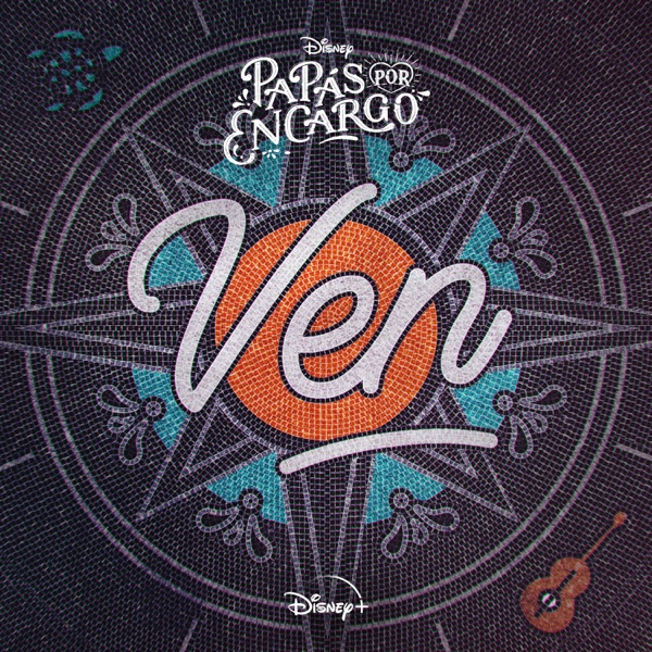 Ven (De "Disney Papás por Encargo 2" I Disney+) - Single album cover