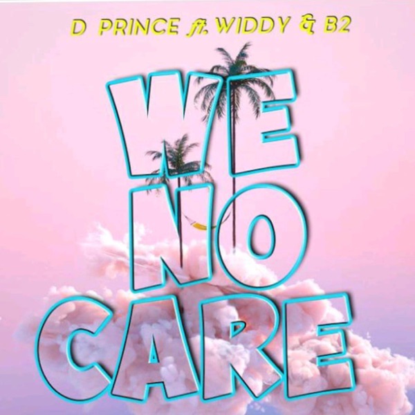 We No Care (feat. Widdy & B2) - Single album cover