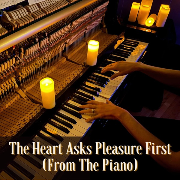 The Heart Asks Pleasure First (From the Piano) - Single album cover