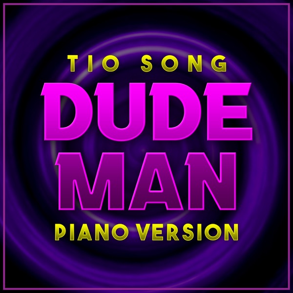 Dude Man - Tio Song - Piggy Song (Piano Rendition) - Single album cover