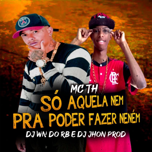 So Aquela Nem Pra Poder Fazer Nenem (feat. MC TH) - Single album cover