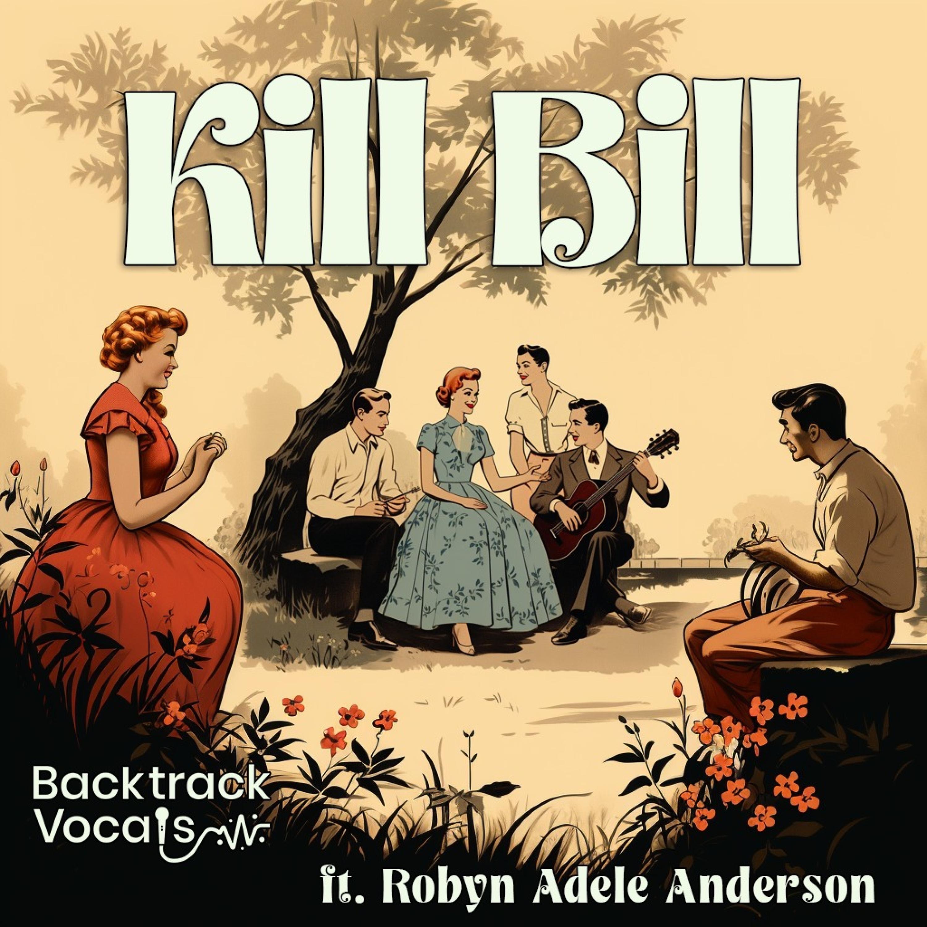 Kill Bill (feat. Robyn Adele Anderson) - Single album cover
