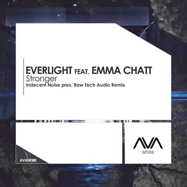 Stronger (feat. Emma Chatt) [Indecent Noise Pres. Raw Tech Audio Remix] - Single album cover