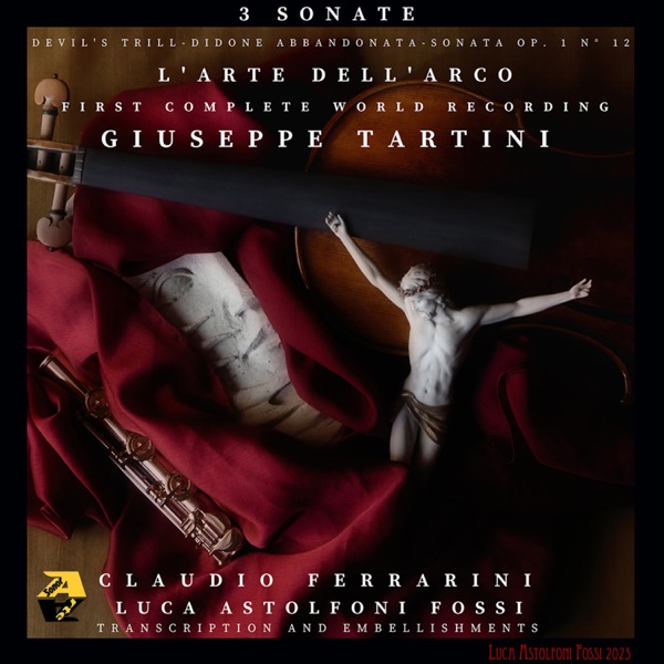 Giuseppe Tartini: 3 Sonate & L’arte dell’arco. First Complete World Recording (Transcr. and embellis album cover