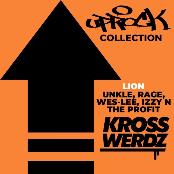 Uprock Collection: Lion (feat. UNKLE, Rage, Wes-Lee & Izzy n The Profit) - Single album cover