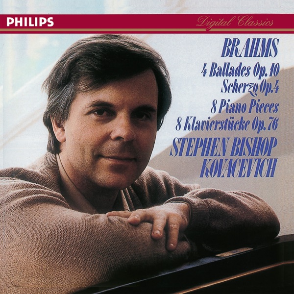 Brahms: 4 Ballades; Scherzo, Op. 4; 8 Piano Pieces album cover