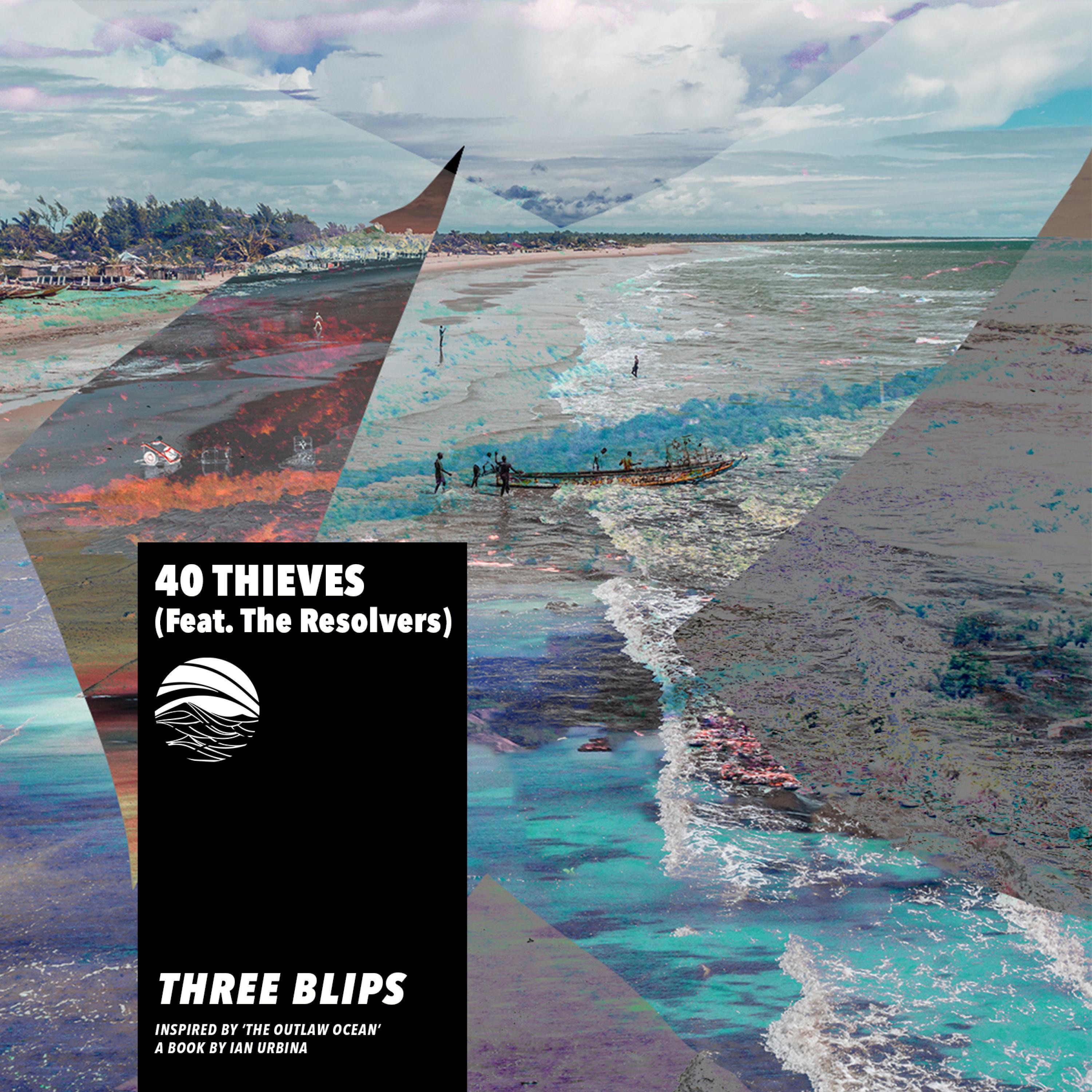 Three Blips (Inspired by ‘The Outlaw Ocean' a book by Ian Urbina) [feat. The Resolvers] - Single album cover