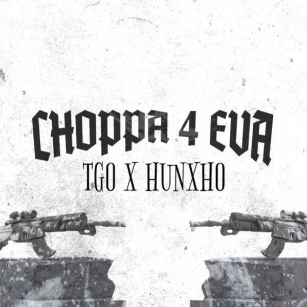 Choppa 4Eva (feat. Hunxho) - Single album cover