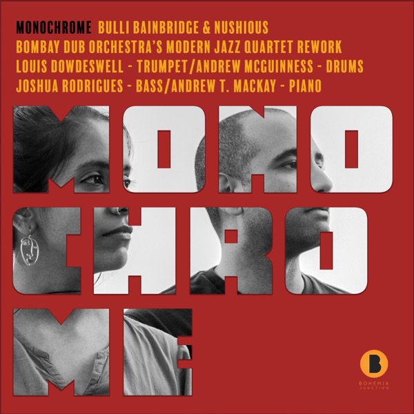 Monochrome (Bombay Dub Orchestra's Modern Jazz Quartet Rework) [feat. Andrew T Mackay, Louis Dowdesw album cover