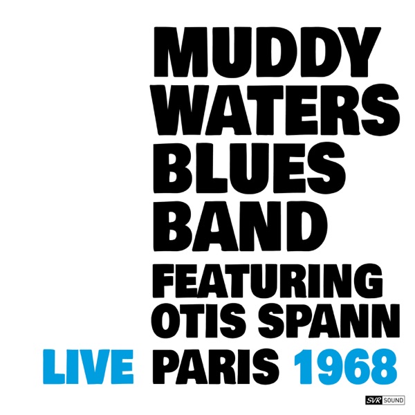 Muddy Waters Blues Band Live Paris 1968 (Restauración 2023) [feat. Otis Spann] album cover