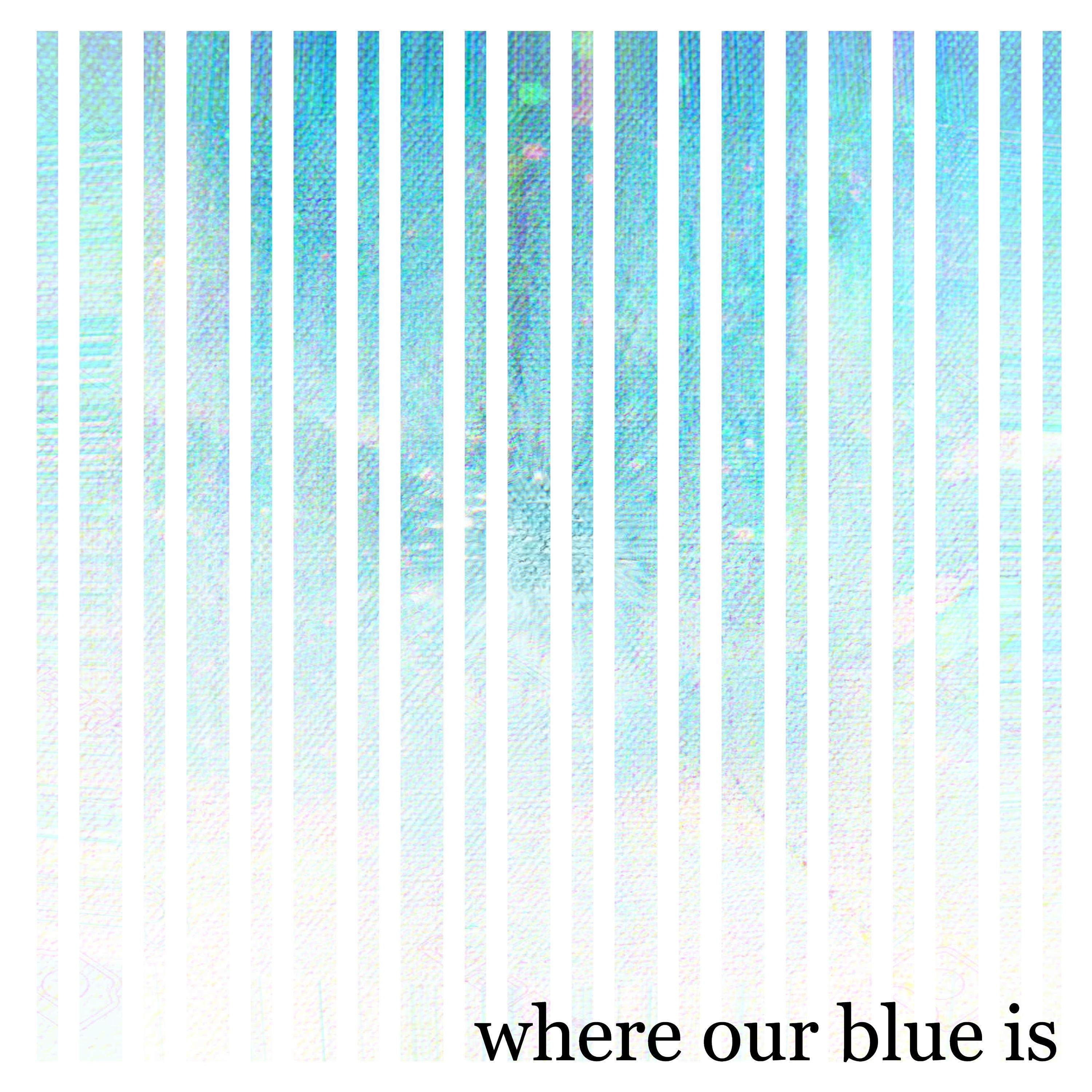 Where Our Blue Is - Single album cover