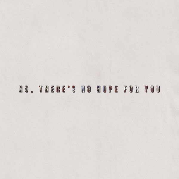 No, There's No Hope for You - Single album cover