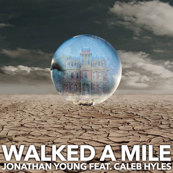 Walked a Mile (feat. Caleb Hyles) - Single album cover