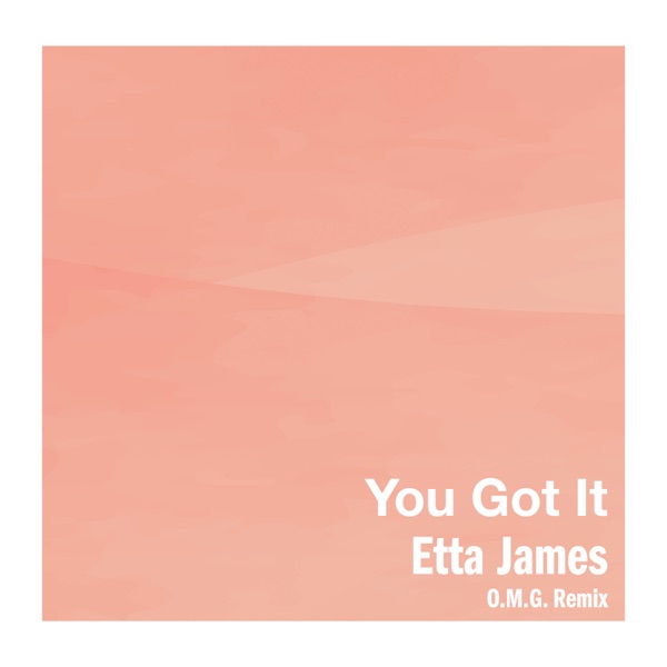 You Got It (O.M.G. Remix) - Single album cover