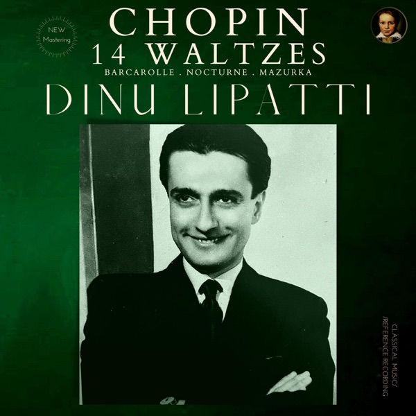 Chopin: 14 Waltzes, Barcarolle, Nocturne, Mazurka by Dinu Lipatti album cover