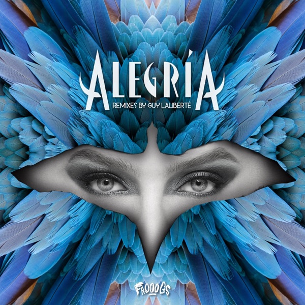 Alegría: Remixes by Guy Laliberté album cover