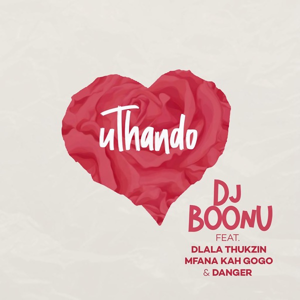 Uthando (feat. Dlala Thukzin, Mfana Kah Gogo & Danger) - Single album cover